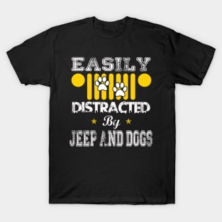 Easily Distracted By Jeeps And Dogs Jeep Lover T-Shirt